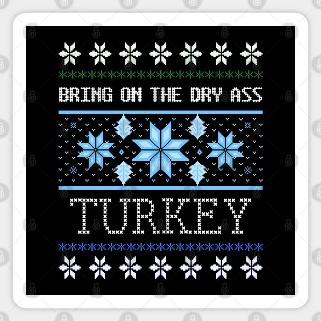 Dry Turkey Ugly Christmas Sweater Design Artwork Sticker by Created by JR